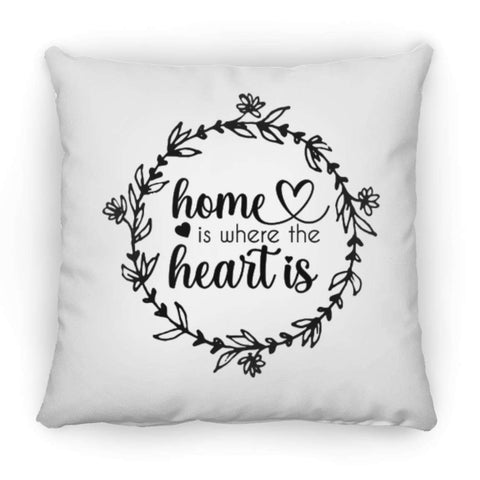 Home is Where The Heart Is ZP16 Square Pillow 16x16