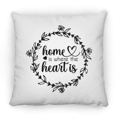 Home Is Where The Heart Is ZP18 Square Pillow 18x18