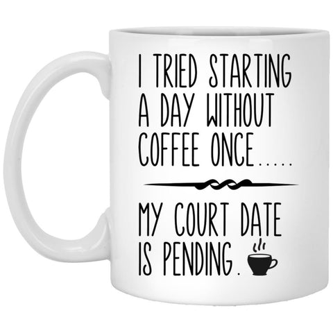 Court Date Pending XP8434 11 oz. White Mug