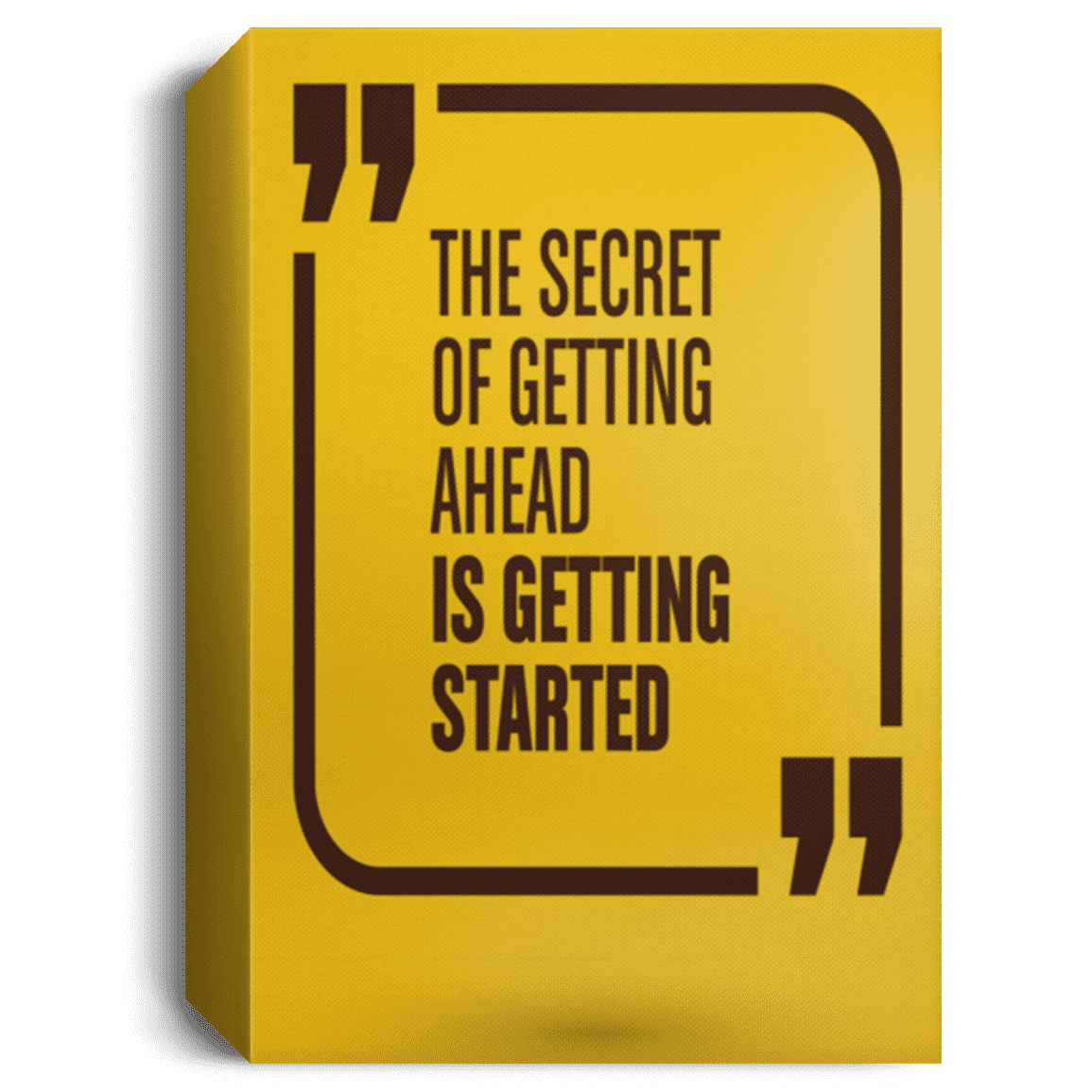 The Secret of Getting Ahead Canvas