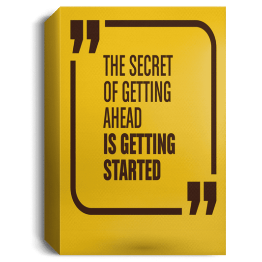 The Secret of Getting Ahead Canvas